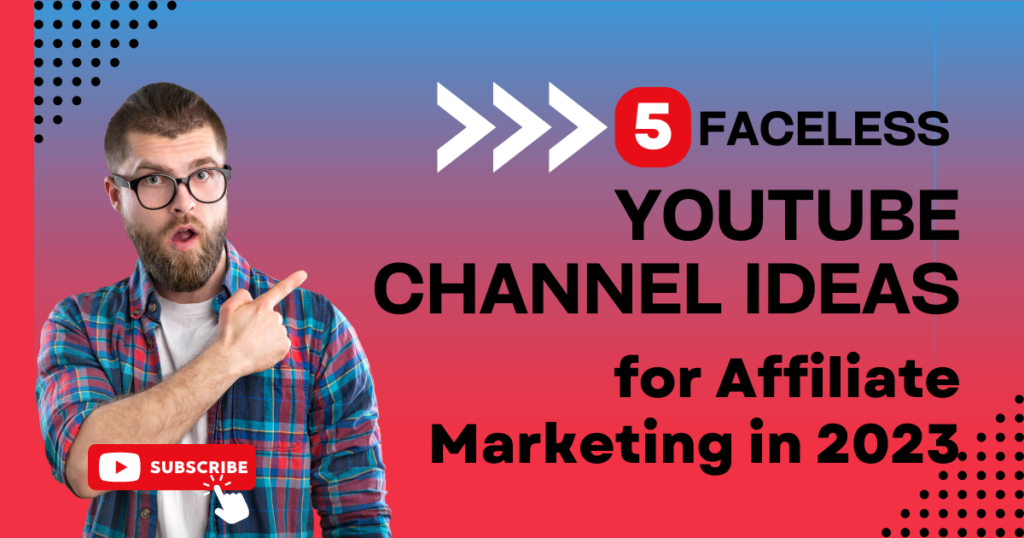 Affiliate Marketing On Youtube With Faceless Videos